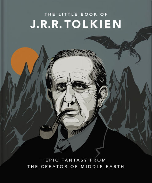 The Little Book of J.R.R. Tolkien: Wit and Wisdom from the creator of Middle Earth
