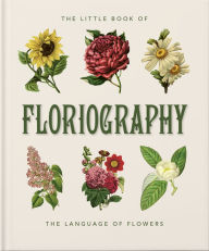 Downloading books to iphone The Little Book of Floriography: The Secret Language of Flowers FB2 DJVU 9781800695399 by Orange Hippo!
