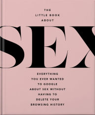 Title: The Little Book of Sex: Naughty and Nice, Author: Orange Hippo!