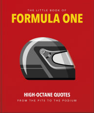 Title: The Little Guide to Formula One: High-Octane Quotes from the Pits to the Podium, Author: Orange Hippo!