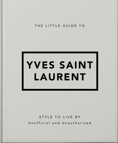 The Little Guide to Yves Saint Laurent