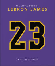 Title: The Little Book of LeBron James, Author: Orange Hippo!