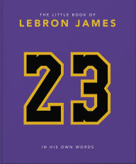 Title: The Little Book of LeBron James, Author: Orange Hippo!