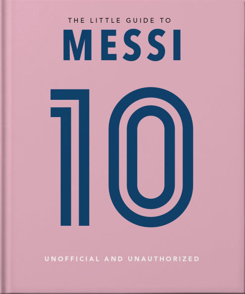 The Little Book of Messi: Over 170 Winning Quotes!