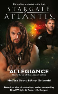 Title: STARGATE ATLANTIS Allegiance (Legacy book 3), Author: Melissa Scott