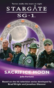 Title: STARGATE SG-1 Sacrifice Moon, Author: Julie Fortune