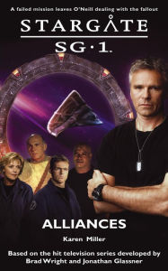 Title: STARGATE SG-1 Alliances, Author: Karen Miller