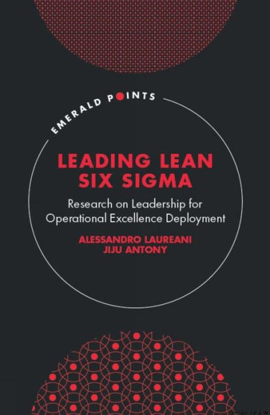 Leading Lean Six Sigma: Research on Leadership for Operational Excellence Deployment