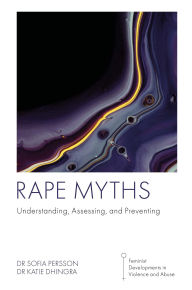 Title: Rape Myths: Understanding, Assessing, and Preventing, Author: Sofia Persson