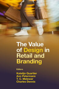 Title: The Value of Design in Retail and Branding, Author: Katelijn Quartier