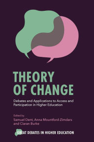 Title: Theory of Change: Debates and Applications to Access and Participation in Higher Education, Author: Samuel Dent