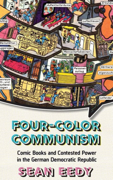 Four-Color Communism: Comic Books and Contested Power the German Democratic Republic