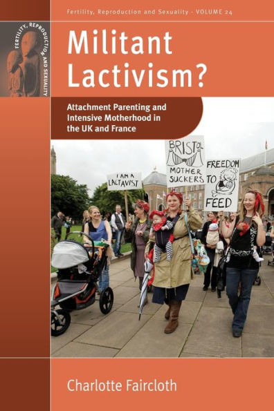 Militant Lactivism?: Attachment Parenting and Intensive Motherhood the UK France