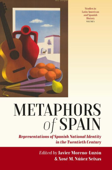 Metaphors of Spain: Representations Spanish National Identity the Twentieth Century