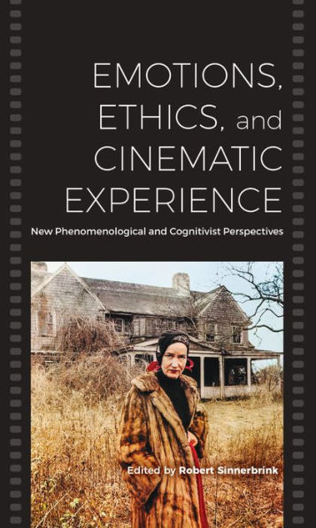 Emotions, Ethics, and Cinematic Experience: New Phenomenological Cognitivist Perspectives