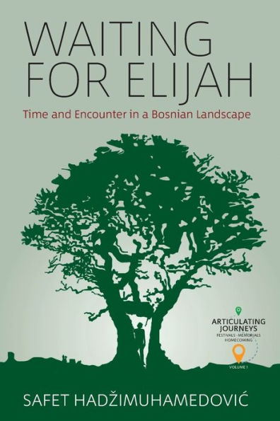 Waiting for Elijah: Time and Encounter in a Bosnian Landscape