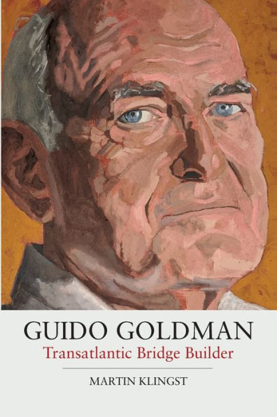 Guido Goldman: Transatlantic Bridge Builder