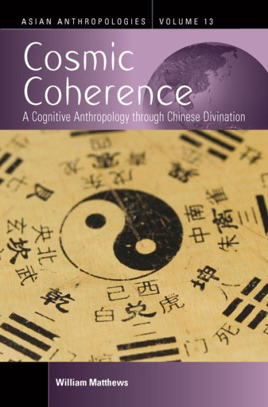 Cosmic Coherence: A Cognitive Anthropology Through Chinese Divination