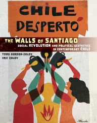 Title: The Walls of Santiago: Social Revolution and Political Aesthetics in Contemporary Chile, Author: Terri Gordon-Zolov