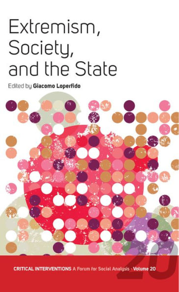 Extremism, Society, and the State: Crisis, Radicalization, and the Conundrum of the Center and the Extremes