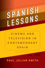 Spanish Lessons: Cinema and Television in Contemporary Spain