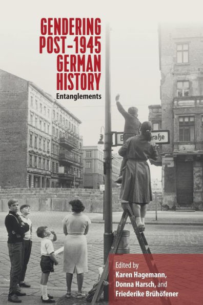 Gendering Post-1945 German History: Entanglements
