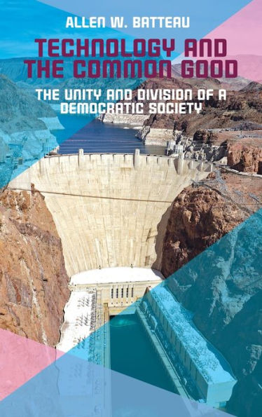 Technology and the Common Good: The Unity and Division of a Democratic Society
