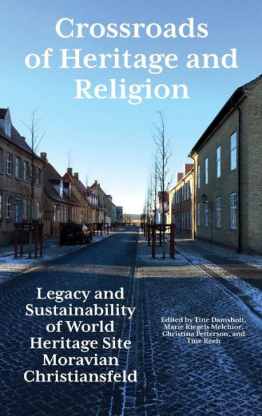 Crossroads of Heritage and Religion: Legacy Sustainability World-Heritage-Site Moravian Christiansfeld