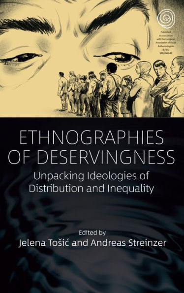 Ethnographies of Deservingness: Unpacking Ideologies Distribution and Inequality