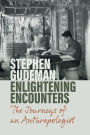 Enlightening Encounters: The Journeys of an Anthropologist