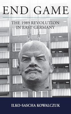 End Game: The 1989 Revolution East Germany