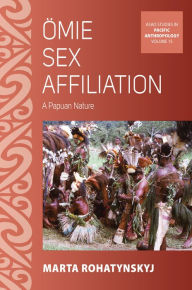 Title: ?mie Sex Affiliation: A Papuan Nature, Author: Marta Rohatynskyj