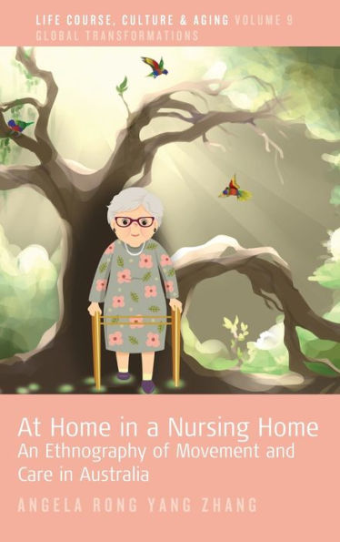 At Home a Nursing Home: An Ethnography of Movement and Care Australia