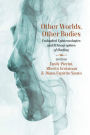 Other Worlds, Other Bodies: Embodied Epistemologies and Ethnographies of Healing