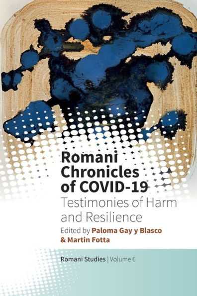 Romani Chronicles of COVID-19: Testimonies Harm and Resilience