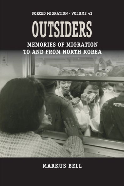 Outsiders: Memories of Migration to and from North Korea