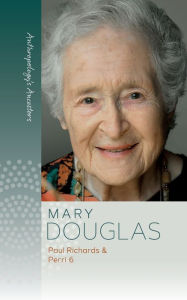 Download free ebooks google Mary Douglas by Paul Richards, Perri 6, Paul Richards, Perri 6 PDF ePub FB2 in English