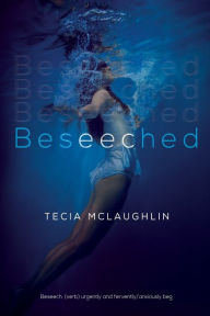 Title: Beseeched, Author: Tecia McLaughlin