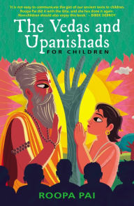 Title: The Vedas and Upanishads for Children, Author: Roopa Pai