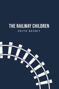 Title: The Railway Children, Author: Edith Nesbit