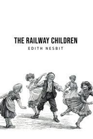 Title: The Railway Children, Author: Edith Nesbit