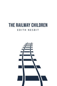 Title: The Railway Children, Author: Edith Nesbit