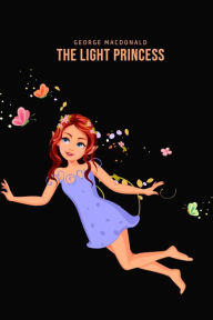 Title: The Light Princess, Author: George MacDonald