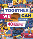 Alternative view 1 of Together We Can: 40 inspirational stories about what humans can achieve when we work as a team