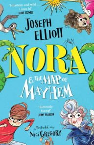 Title: Nora and the Map of Mayhem, Author: Joseph Elliott