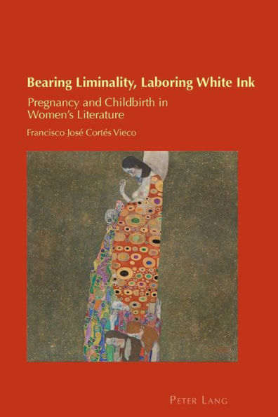 Bearing Liminality, Laboring White Ink: Pregnancy and Childbirth in Women's Literature