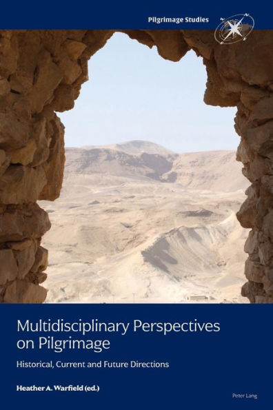 Multidisciplinary Perspectives on Pilgrimage: Historical, Current and Future Directions