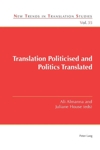 Translation Politicised and Politics Translated