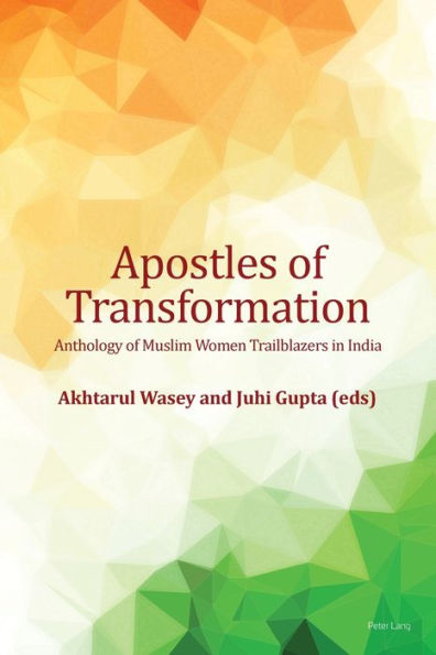 Apostles of Transformation: Anthology of Muslim Women Trailblazers in India