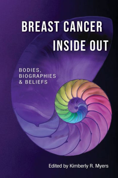 Breast Cancer Inside Out: Bodies, Biographies & Beliefs